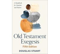 Douglas Stuart Old Testament Exegesis, Fifth Edition (Tascabile)