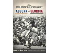 Douglas Stutsma The Deep South's Oldest Rivalry: Auburn vs. G (Copertina rigida)
