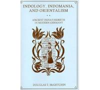 Douglas T. McGetchin Indology, Indomania, and Orientalism (Copertina rigida)