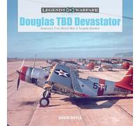 Douglas TBD Devastator: America's First World War II Torpedo Bomber