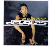 Douglas - Tout Ce Que J'ai Fait