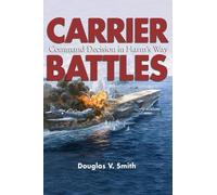 Douglas V Smith USN (Ret.) Carrier Battles (Tascabile)