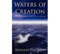 Douglas Van Dor Waters of Creation: A Biblical Theological Study of (Tascabile)