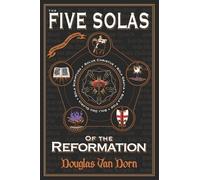 Douglas Van Dorn The Five Solas of the Reformation (Tascabile)