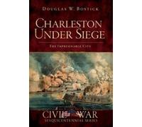Douglas W. Bostick Charleston Under Siege (Tascabile) Civil War Sequicentennial