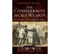 Douglas W. Bostick The Confederacy's Secret Weapon (Tascabile)