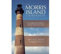 Douglas W. Bostick The Morris Island Lighthouse (Tascabile)