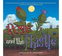 Douglas W Fellows The Rose and the Thistle (Tascabile)