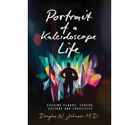 Douglas W Johnson Portrait of a Kaleidoscope Life (Tascabile)