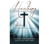 Douglas W Schoeninger Judith Allen Shelly D Healing Generational Wou (Tascabile)