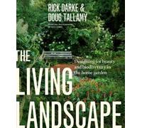 Douglas W. Tallamy Rick Darke The Living Landscape (Copertina rigida)