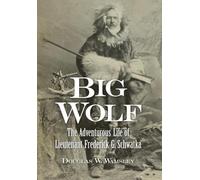 Douglas W Wamsl Big Wolf - The Adventurous Life of Lieutenant (Copertina rigida)