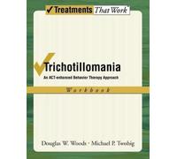 Douglas W. Woods Michael P. Twohig Trichotillomania: Workbook (Tascabile)