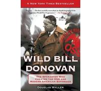 Douglas Waller Wild Bill Donovan (Tascabile) True Story of a WWII Spy