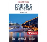 Douglas Ward Insight Guides Cruising & Cruise Ships 2024: Cruise Gui (Tascabile)