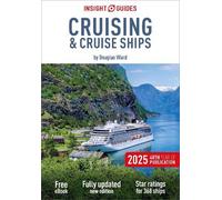 Douglas Ward Insight Guides Cruising & Cruise Ships 2025: Cruise Gui (Tascabile)