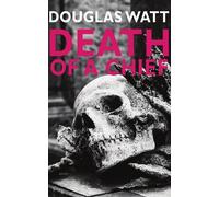 Douglas Watt Death of a Chief (Tascabile) John MacKenzie