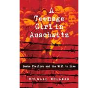 Douglas Wellman A Teenage Girl in Auschwitz (Tascabile)