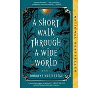 Douglas Westerbeke A Short Walk Through a Wide World (Tascabile)