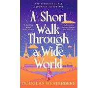 Douglas Westerbeke A Short Walk Through a Wide World (Tascabile)