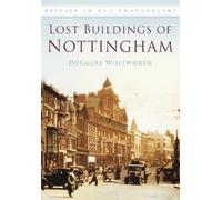 Douglas Whitworth Lost Buildings of Nottingham (Tascabile)
