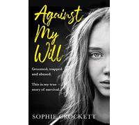 Douglas Wight Sophie Crockett Against My Will (Tascabile)