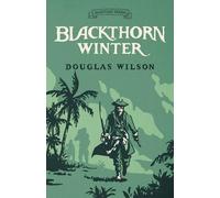 Douglas Wilson Blackthorn Winter (Tascabile) Maritime