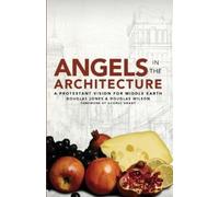 Douglas Wilson Douglas Jones Angels in the Architecture (Tascabile)