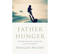 Douglas Wilson Father Hunger (Tascabile)