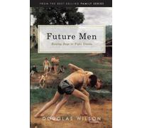 Douglas Wilson Future Men (Tascabile)
