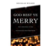 Douglas Wilson God Rest Ye Merry (Tascabile)