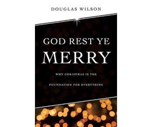 Douglas Wilson God Rest Ye Merry (Tascabile)
