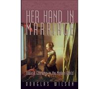 Douglas Wilson Her Hand in Marriage (Tascabile) Family