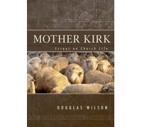 Douglas Wilson Mother Kirk (Tascabile)
