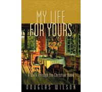 Douglas Wilson My Life for Yours (Tascabile)