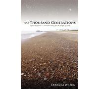 Douglas Wilson To a Thousand Generations (Tascabile)