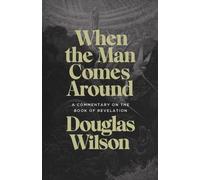 Douglas Wilson When the Man Comes Around (Tascabile)