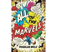 Douglas Wolk All of the Marvels (Tascabile)