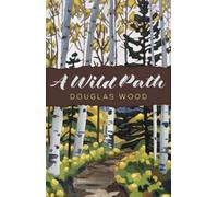 Douglas Wood A Wild Path (Copertina rigida)