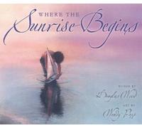 Douglas Wood Where the Sunrise Begins (Copertina rigida)