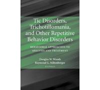 Douglas Woods Tic Disorders, Trichotillomania, and Other Repetitive (Tascabile)