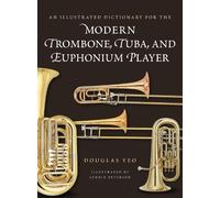 Douglas Yeo An Illustrated Dictionary for the Modern Trombone, Tuba, (Tascabile)