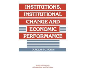 Douglass C. Nor Institutions, Institutional Change and Economic Perf (Tascabile)