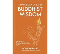 Douglass Smith A Handbook of Early Buddhist Wisdom (Tascabile)