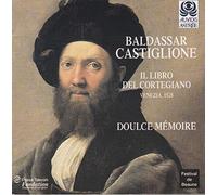 Doulce Mémoire - Castiglione: Il Libro Del Cortegiano