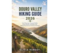 DOURO VALLEY HIKING GUIDE 2026: Trail Planning, Vineyard Walks, Scenic Routes, and Multi-Day Hiking Itineraries in Northern Portugal
