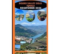 DOURO VALLEY SOLO FEMALE REISEFÜHRER 2026