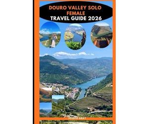 DOURO VALLEY SOLO FEMALE TRAVEL GUIDE 2026