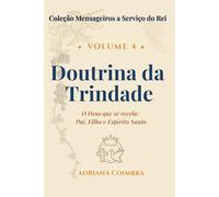 Doutrina da Trindade: O Deus que se revela: Pai, Filho e Espírito Santo