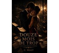 Douze Mois de Trop: une dark romance intense